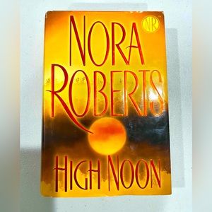 High Noon by Nora Roberts Hard Cover Book